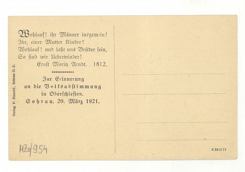 Numer inwentarzowy: MŻo/954; Materiał: papier; Technika: drukarska; Wymiary: wysokość &ndash; 8,7 cm, szerokość &ndash; 13,8 cm; Datowanie: 1921 r.; Wydawca: Paul Hunold, Sohrau (Żory) 
Poczt&oacute;wka czarno-biała, w układzie poziomym, bez obiegu, przedstawiająca kości&oacute;ł katolicki (od strony południowo-wschodniej) w Żorach. Poczt&oacute;wka o zabarwieniu propagandowym, na rewersie wydrukowany fragment wiersza autorstwa niemieckiego pisarza Ernsta Morisa Arndta z 1812 r. dla upamiętnienia Plebiscytu z Żorach (20.03.1921).