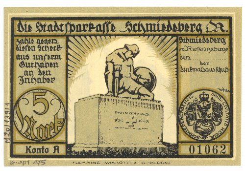 Numer inwentarzowy: MŻo/5-1; Wymiary: Wysokość &ndash;&nbsp; 6 cm; Szerokość &ndash; 8,8 cm; Materiał: papier; Technika: drukarska; Pochodzenie: Schmiedeberg/Kowary, Dolny Śląsk; Datowanie: 1918-1921 r. 
Banknot zastępczy o nominale 5 marek wydany dla miasta Kowary. Na awersie powierzchnia podzielona na trzy części: w środkowej pomnik ofiar faszyzmu 1914-1918 przedstawiający przyklękającego żołnierza z mieczem i tarczą; w lewej części sześcio-wersowy napis z nominałem liczbowym pod spodem, z prawej zaś napis z wykropkowanym miejscem do wypełnienia, pod nim pieczęć miasta Kowary, ukazująca orła pruskiego z jabłkiem kr&oacute;lewskim w szponach oraz konia stojącego na trawie z młotem u g&oacute;ry. Na dole nr serii. Rewers: przedstawia dawny zamek Neuhof z XVIII wieku. U g&oacute;ry i pod spodem opis ryciny. Po bokach ozdobne pasy o czarnym tle z motywami roślinnymi. Pod nimi nominały liczbowe zamknięte w niebieskich prostokątnych polach.
